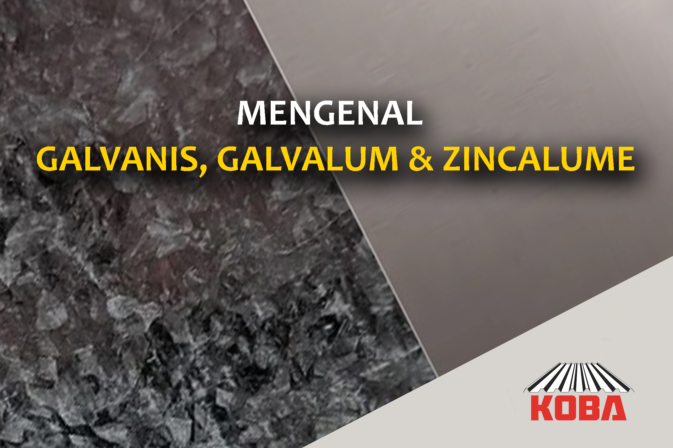 Mengenal Perbedaan Galvanis, Galvalum, dan Zincalume